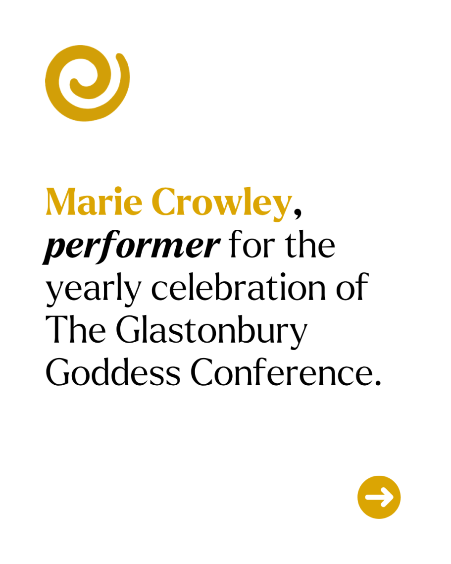 Bringing Storytelling to Glastonbury Goddess Conference 2026 Text about Marie Crowley, performer at the Glastonbury Goddess Conference celebration.
